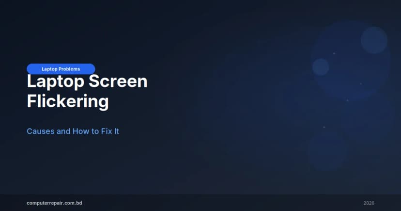 Laptop Screen Flickering: Causes and How to Fix It